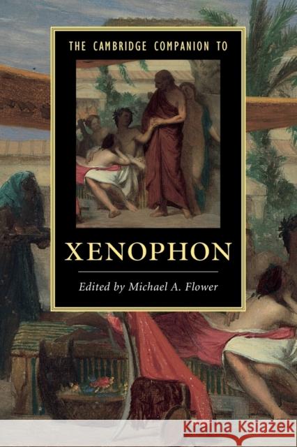 The Cambridge Companion to Xenophon Michael A. Flower 9781107652156 Cambridge University Press - książka