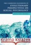 The Cambridge Handbook of Evolutionary Perspectives on Sexual Psychology 4 Volume Hardback Set  9781108939850 Cambridge University Press