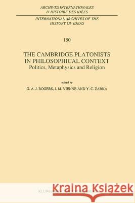 The Cambridge Platonists in Philosophical Context: Politics, Metaphysics and Religion Rogers, G. a. 9789048148448 Springer - książka