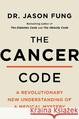 The Cancer Code: Understanding Cancer as an Evolutionary Disease Jason Fung 9780062894014 Harper Paperbacks - książka