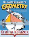 The Cartoon Guide to Geometry Larry Gonick 9780063157576 HarperCollins Publishers Inc