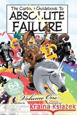 The Cartoon Guidebook to Absolute Failure Book 1 Erik Craddock Logan Faerber 9781593622602 SLG Publishing - książka