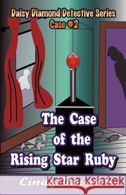 The Case of the Rising Star Ruby Cindy W. Vincent 9781932169225 Mysteries by Vincent, LLC - książka