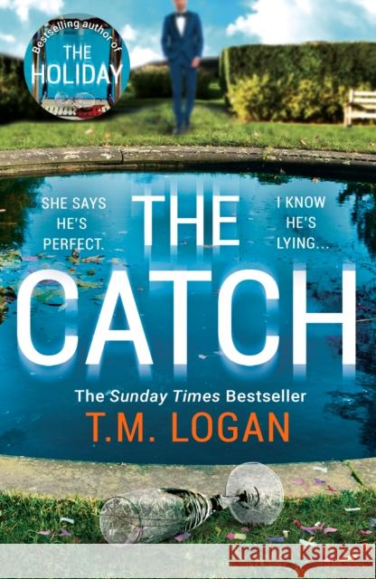 The Catch: The utterly gripping thriller - now a major NETFLIX drama T.M. Logan 9781838771164 Zaffre - książka