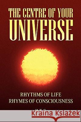The Centre of Your Universe H. T. G 9781453534854 Xlibris Corporation - książka