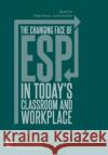 The changing face of ESP in today's classroom and workplace Nalan Kenny 9781622739110 Vernon Press