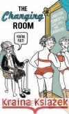 The Changing Room: A British Comedy of Love, Loss and Laughter Jane Turley 9780992875473 Sweet and Salty Books