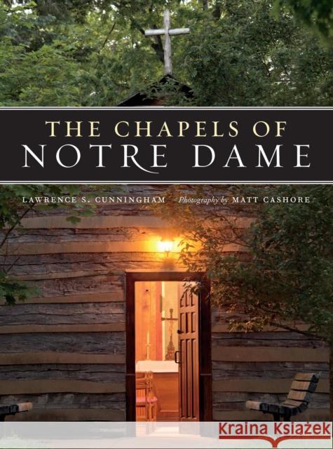 The Chapels of Notre Dame Cunningham, Lawrence S. 9780268037352 University of Notre Dame Press - książka