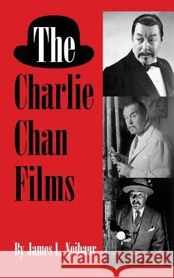 The Charlie Chan Films (hardback) Neibaur, James L. 9781629333151 BearManor Media - książka