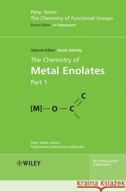The Chemistry of Metal Enolates, 2 Volume Set Jacob Zabicky 9780470061688 John Wiley & Sons - książka