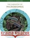 The Chemistry of Microbiomes: Proceedings of a Seminar Series National Academies of Sciences Engineeri Division on Earth and Life Studies       Board on Chemical Sciences and Technol 9780309458368 National Academies Press