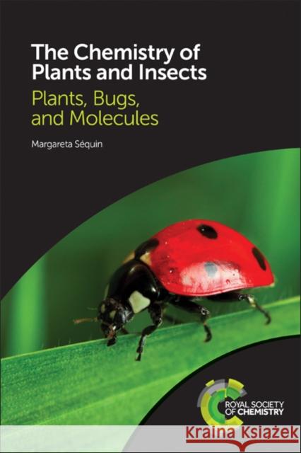 The Chemistry of Plants and Insects: Plants, Bugs, and Molecules Margareta Sequin 9781782624486 Royal Society of Chemistry - książka