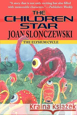 The Children Star - An Elysium Cycle Novel Joan Slonczewski 9781604504453 Phoenix Pick - książka