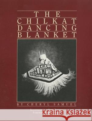 The Chilkat Dancing Blanket Cheryl Samuel Sara Porter Bill Holm 9780806122991 University of Oklahoma Press - książka