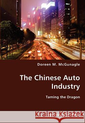 The Chinese Auto Industry Doreen M. McGunagle 9783836416320 VDM Verlag - książka