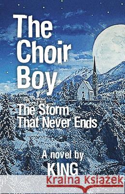 The Choir Boy: Storm That Never Ends King 9780228801498 Tellwell Talent - książka
