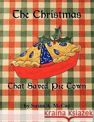 The Christmas That Saved Pie Town A. McCoy Susa 9781438940274 Authorhouse - książka