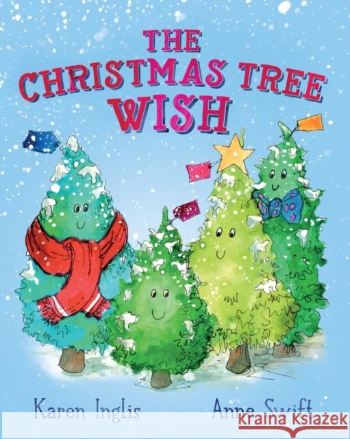 The Christmas Tree Wish Karen Inglis, Anne Swfit 9780995454361 Well Said Press - książka