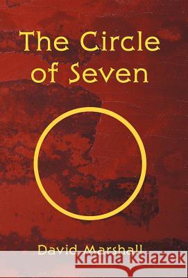 The Circle of Seven David, Jr. Marshall 9781469789477 iUniverse.com - książka