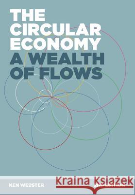 The Circular Economy: A Wealth of Flows - 2nd Edition Ken Webster Dame Ellen MacArthur Walter Stahel 9780992778460 Ellen MacArthur Foundation Publishing - książka