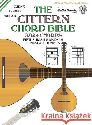 The Cittern Chord Bible: Fifths, Irish & Modal G Longscale Tunings 3,024 Chords Tobe a. Richards 9781906207878 Cabot Books - książka