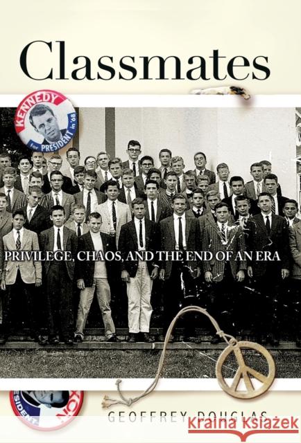 The Classmates: Privilege, Chaos, and the End of an Era Geoffrey Douglas 9781401301965 Hyperion - książka