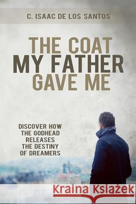 The Coat My Father Gave Me C. Isaac D 9780692839263 New Covenant Press - książka