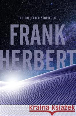 The Collected Stories of Frank Herbert Frank Herbert 9780765336972 Tor Books - książka