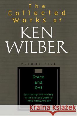 The Collected Works of Ken Wilber, Volume 5 Wilber, Ken 9781590303238 SHAMBHALA PUBLICATIONS INC - książka