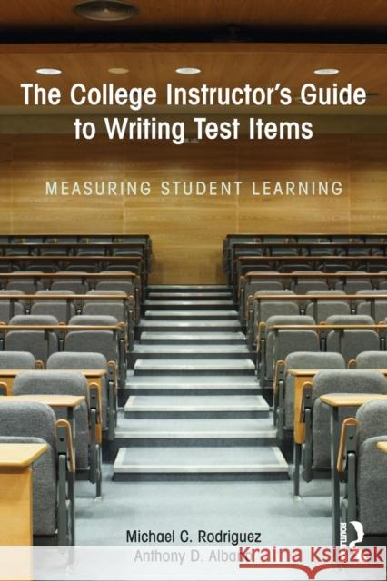 The College Instructor's Guide to Writing Test Items: Measuring Student Learning Michael Rodriguez 9781138886537 Routledge - książka