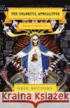 The Colorful Apocalypse: Journeys in Outsider Art Bottoms, Greg 9780226066851 University of Chicago Press