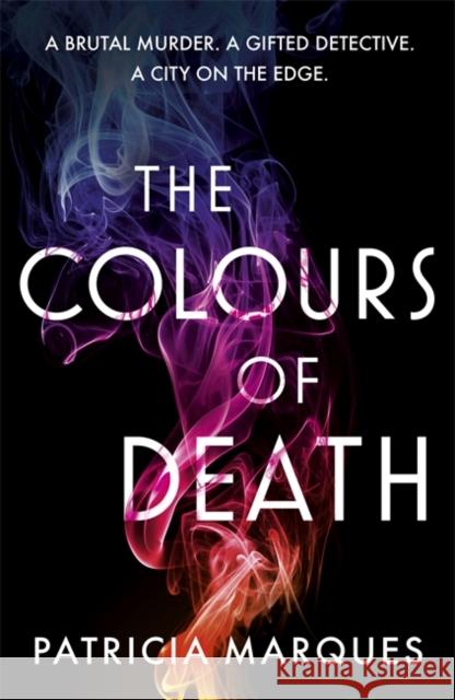 The Colours of Death: A gripping crime novel set in the heart of Lisbon Patricia Marques 9781529336658 Hodder & Stoughton - książka