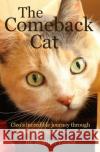 The Comeback Cat: Cleo's incredible journey through feline diabetes to remission Peden, Heather 9780995828902 Heather Peden