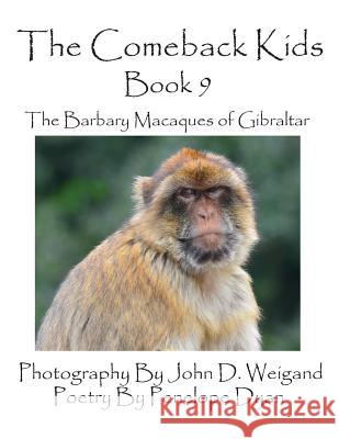 The Comeback Kids -- Book 9 -- The Barbary Macaques of Gibraltar Penelope Dyan John D. Weigand 9781614770367 Bellissima Publishing - książka