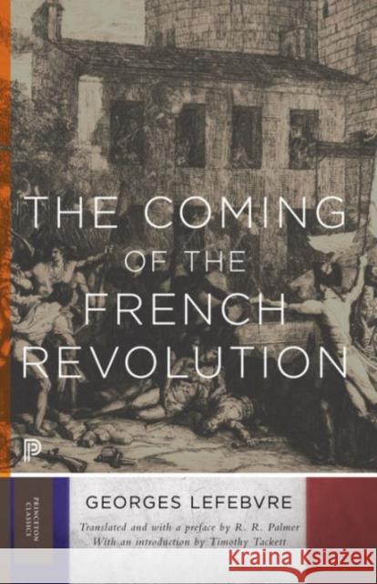 The Coming of the French Revolution Georges Lefebvre R. R. Palmer Timothy Tackett 9780691168463 Princeton University Press - książka