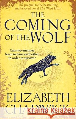 The Coming of the Wolf: The Wild Hunt series prequel Elizabeth Chadwick 9780751577655 Little, Brown Book Group - książka