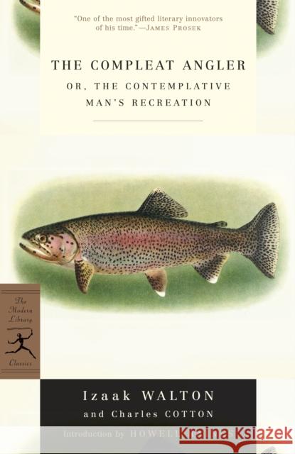 The Compleat Angler: Or, the Contemplative Man's Recreation Izaak Walton Charles, Executive Cotton Charles Cotton 9780375751486 Modern Library - książka