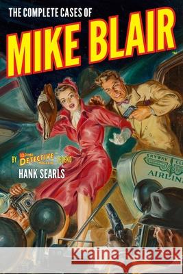 The Complete Cases of Mike Blair Hank Searls 9781618275585 Steeger Books - książka