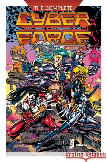 The Complete Cyberforce, Volume 1 Marc Silvestri Eric Silvestri Jim Lee 9781534322219 Image Comics - książka