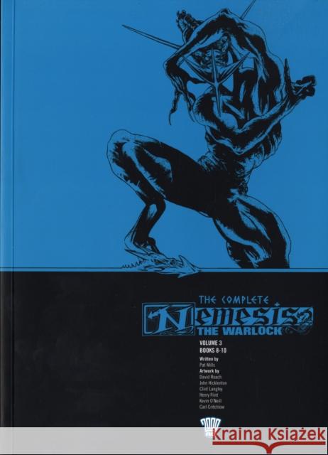 The Complete Nemesis the Warlock, Volume Three: Books Eight to Ten Pat Mills, Paul Staples, Clint Langley, Henry Flint, John Hicklenton, Kevin O'Neill 9781905437481 Rebellion Publishing Ltd. - książka