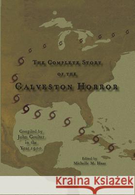 The Complete Story of the Galveston Horror John Coulter Michelle M. Haas 9781941324158 Copano Bay Press - książka