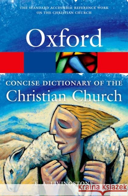 The Concise Oxford Dictionary of the Christian Church E A Livingstone 9780199659623 OXFORD UNIVERSITY PRESS - książka