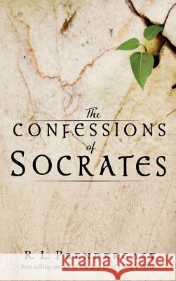 The Confessions of Socrates R L Prendergast   9780978454876 Dekko Publishing - książka