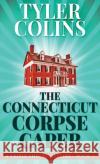 The Connecticut Corpse Caper Tyler Colins 9784867475195 Next Chapter