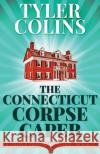 The Connecticut Corpse Caper Tyler Colins 9784867475201 Next Chapter