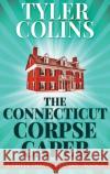 The Connecticut Corpse Caper Tyler Colins 9784867475225 Next Chapter
