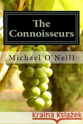 The Connoisseurs Michael O'Neill 9781505832310 Createspace Independent Publishing Platform - książka