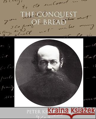 The Conquest of Bread Peter Kropotkin 9781438523767 Book Jungle - książka