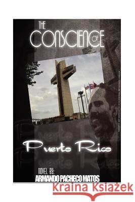 The Conscience of Puerto Rico Armando Pachec 9781470180546 Createspace - książka