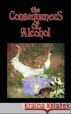The Consequences of Alcohol Mary Lee 9781419669279 Booksurge Publishing - książka